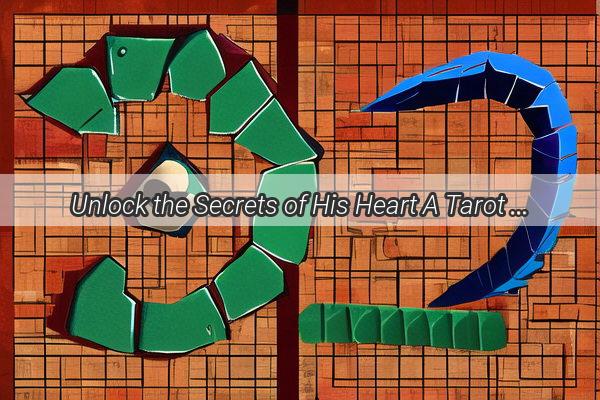 Unlock the Secrets of His Heart A Tarot Reading to Reveal if He Misses You